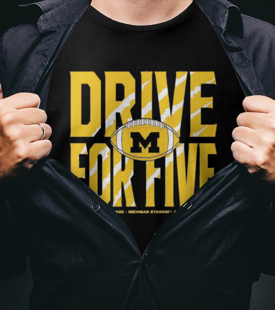 Michigan Drive For Five November 25 2023 Football Ann Arbor T-Shirt