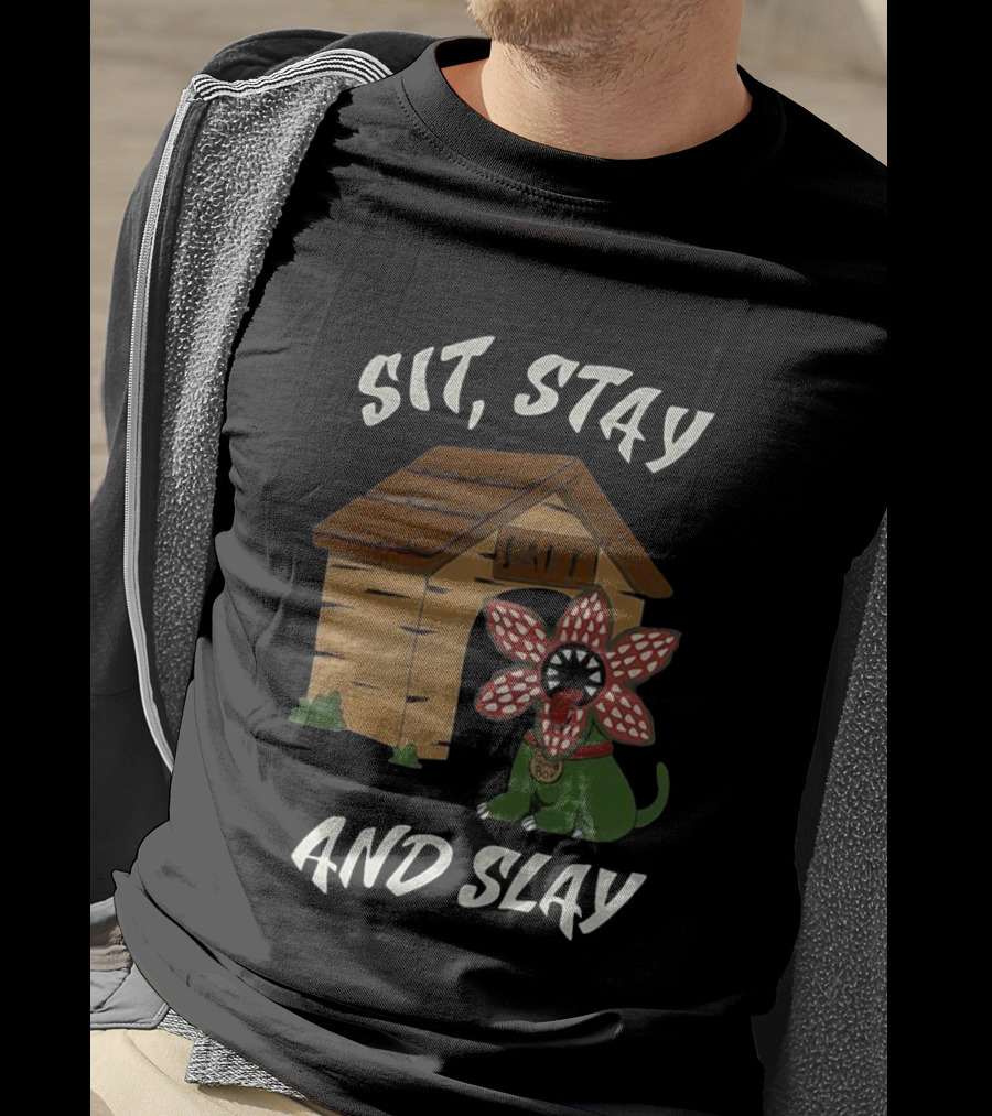 Sit Stay And Slay Demogorgon Dog House Stranger Things Fan Art T-Shirt