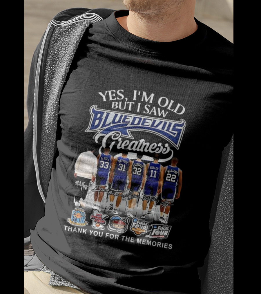 Yes I'm Old But I Saw Blue Devils Basketball Greatness Hill Battier Redick Hurley Williams T-Shirt