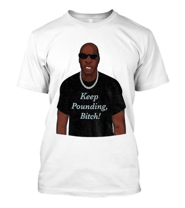 Chad Johnson Keep Pounding Bitch Bold Statement T-Shirt