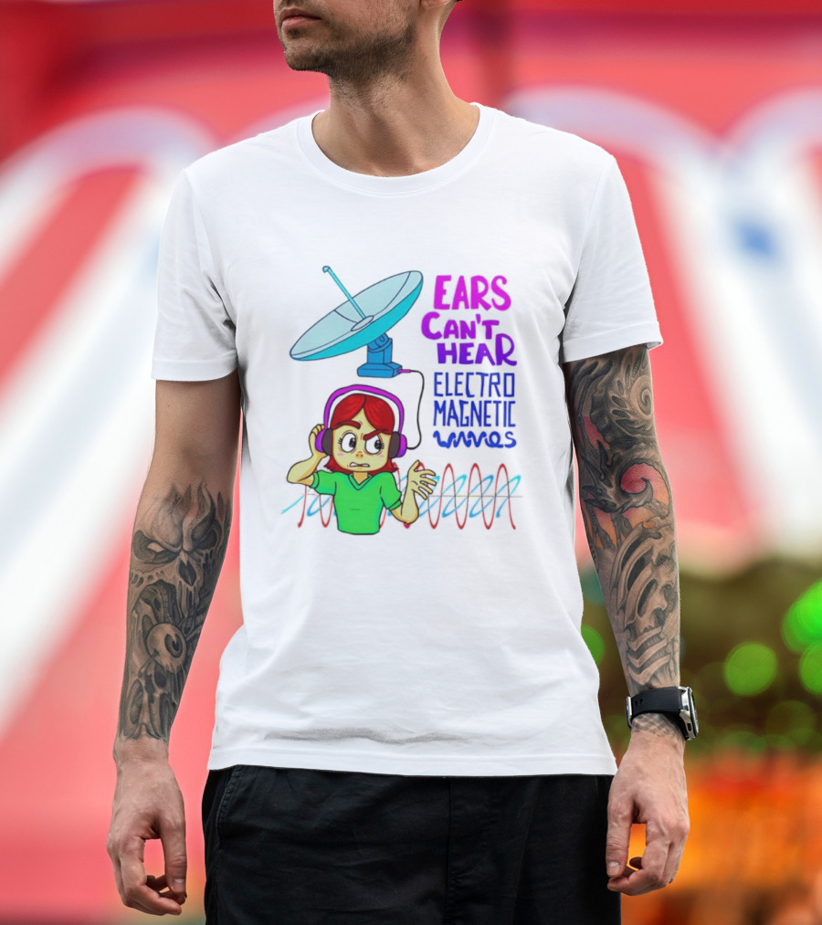 Ears Can’t Hear Electro Magnetic Waves Cartoon Headphones Dish Antenna T-Shirt