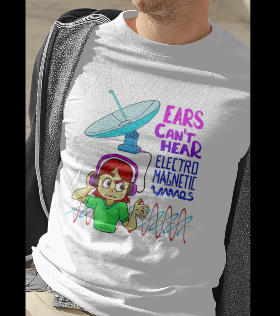 Ears Can’t Hear Electro Magnetic Waves Cartoon Headphones Dish Antenna T-Shirt
