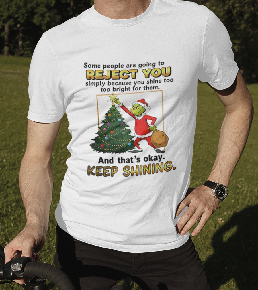 Grinch Santa Reject You Keep Shining Christmas Tree T-Shirt