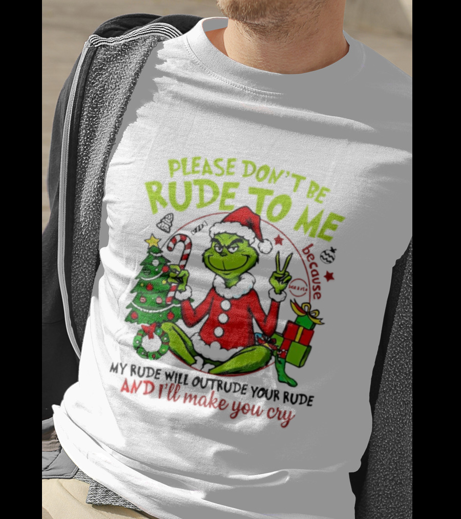 Grinch Santa Please Don’t Be Rude To Me Holiday Humor T-Shirt