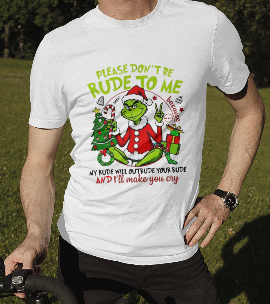 Grinch Santa Please Don’t Be Rude To Me Holiday Humor T-Shirt