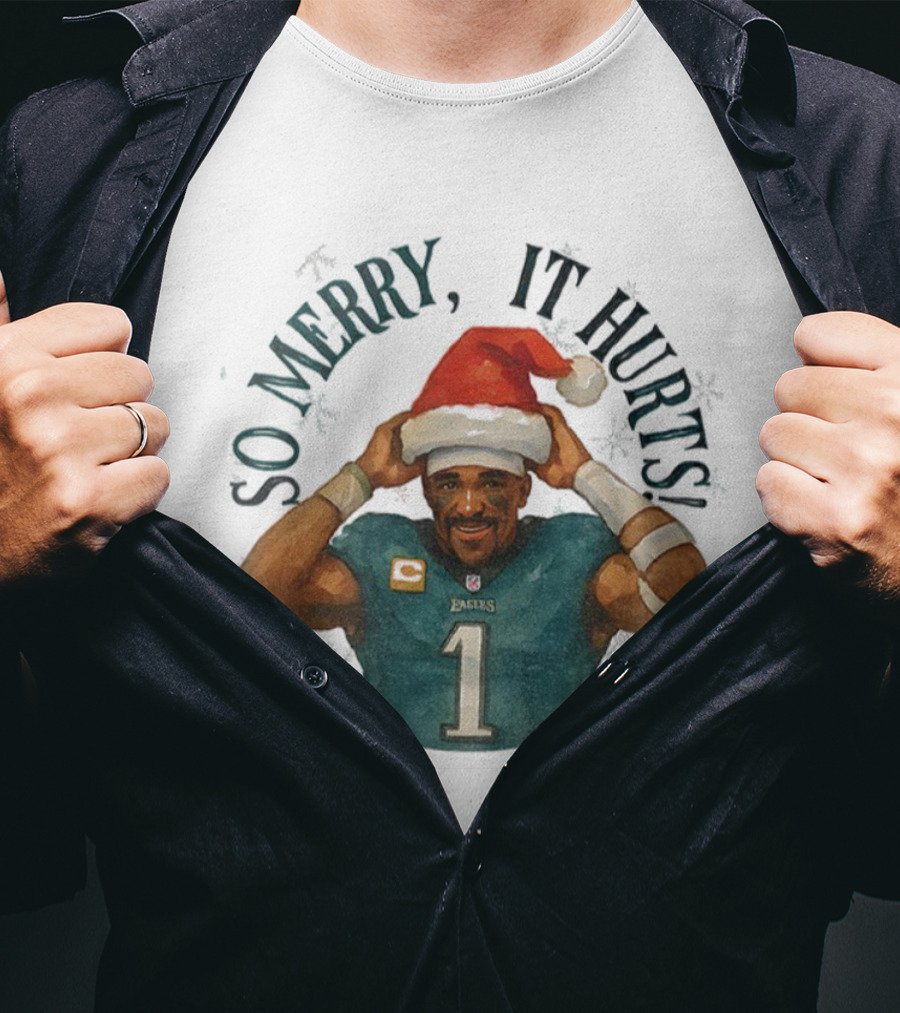 So Merry It Hurts Jalen Hurts Eagles Christmas T-Shirt