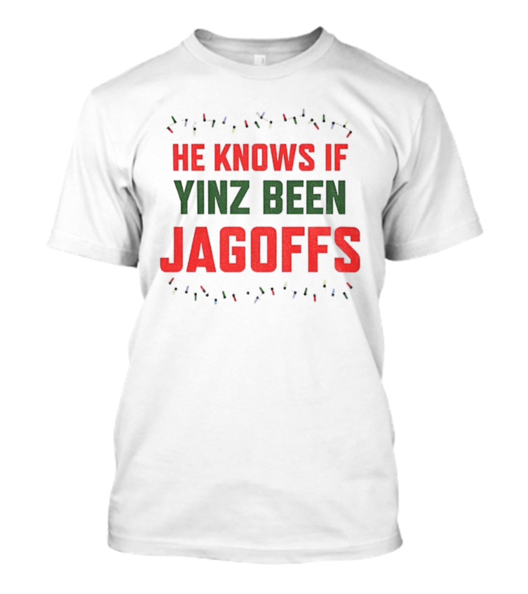 Pittsburgh Christmas He Knows If Yinz Been Jagoffs T-Shirt