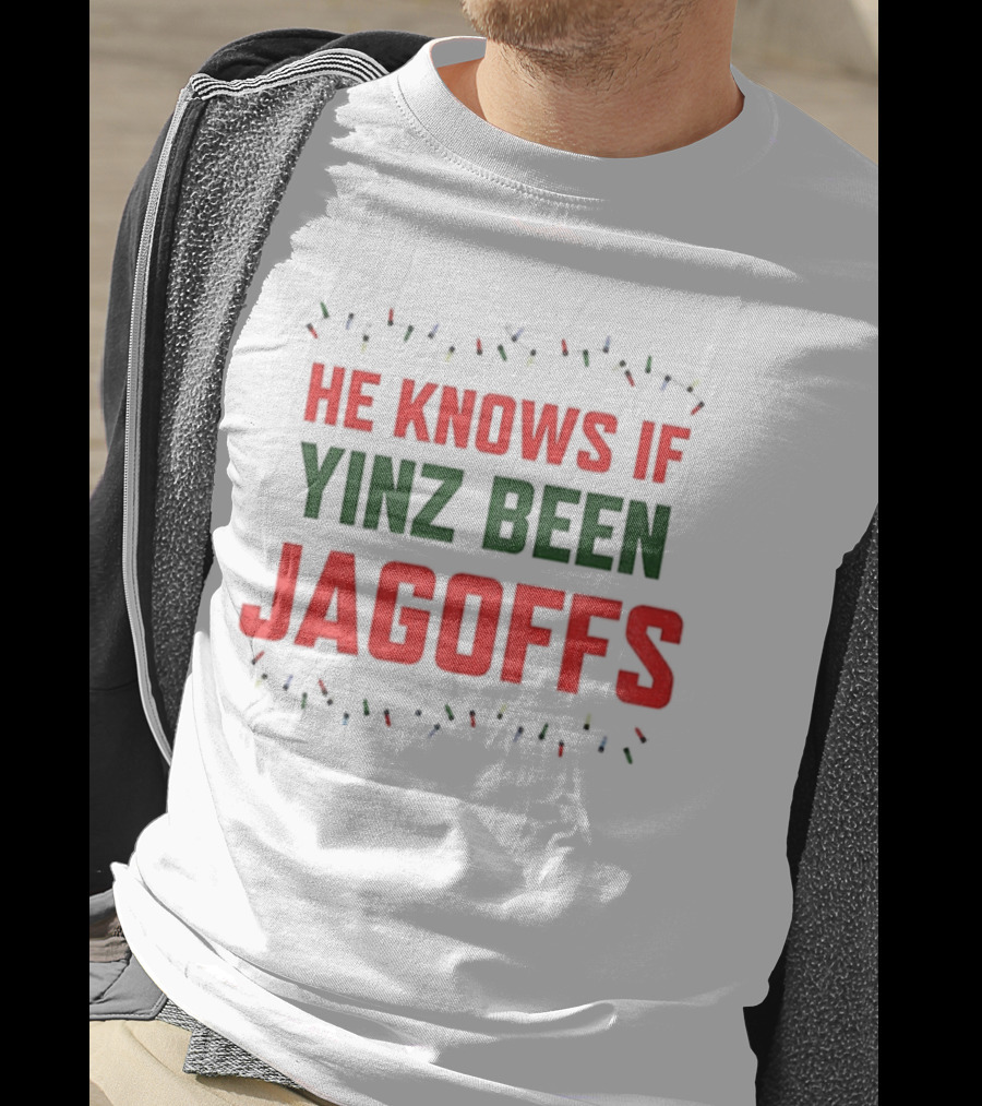 Pittsburgh Christmas He Knows If Yinz Been Jagoffs T-Shirt