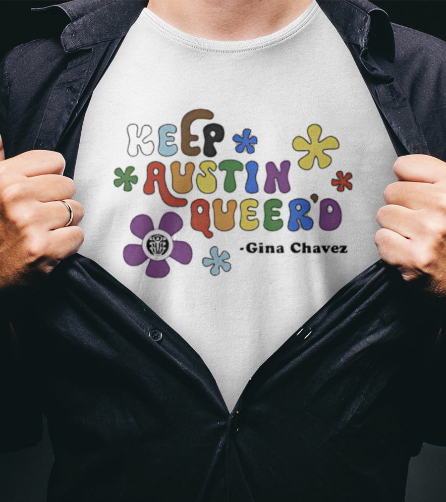 Keep Austin Queer’d Gina Chavez Retro Colorful Floral Text Design T-Shirt