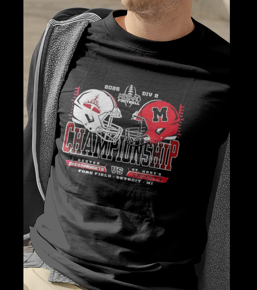 Dexter Dreadnaughts Vs St Marys Eaglets 2025 MHSAA Championship Ford Field Detroit MI T-Shirt
