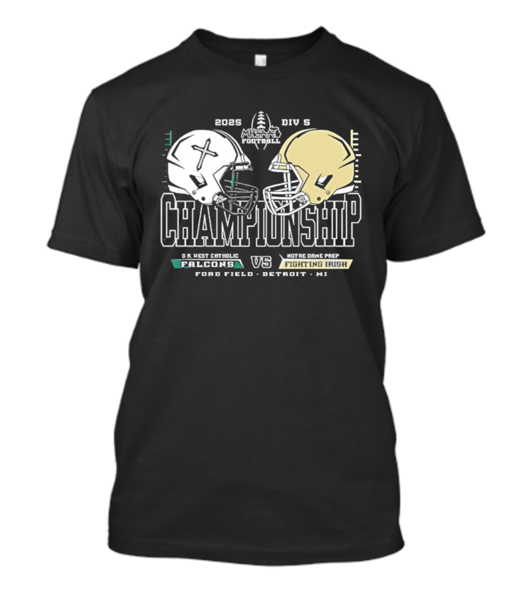 2025 Michigan HS Football Gr West Catholic Falcons Vs Notre Dame Prep Fighting Irish Championship Ford Field Detroit T-Shirt