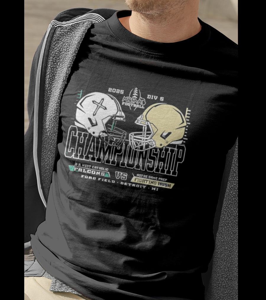 2025 Michigan HS Football Gr West Catholic Falcons Vs Notre Dame Prep Fighting Irish Championship Ford Field Detroit T-Shirt