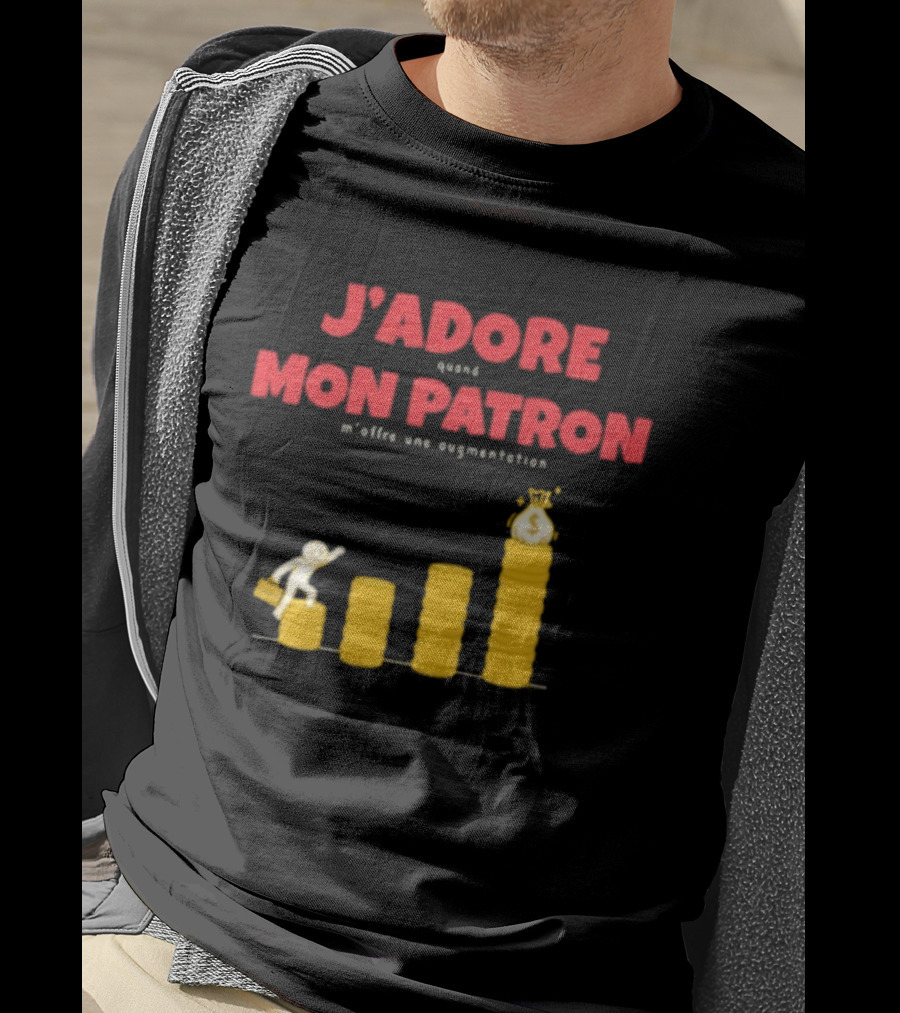 J’adore Mon Patron Quand M’offre Une Augmentation Humour Argent Graphique T-Shirt