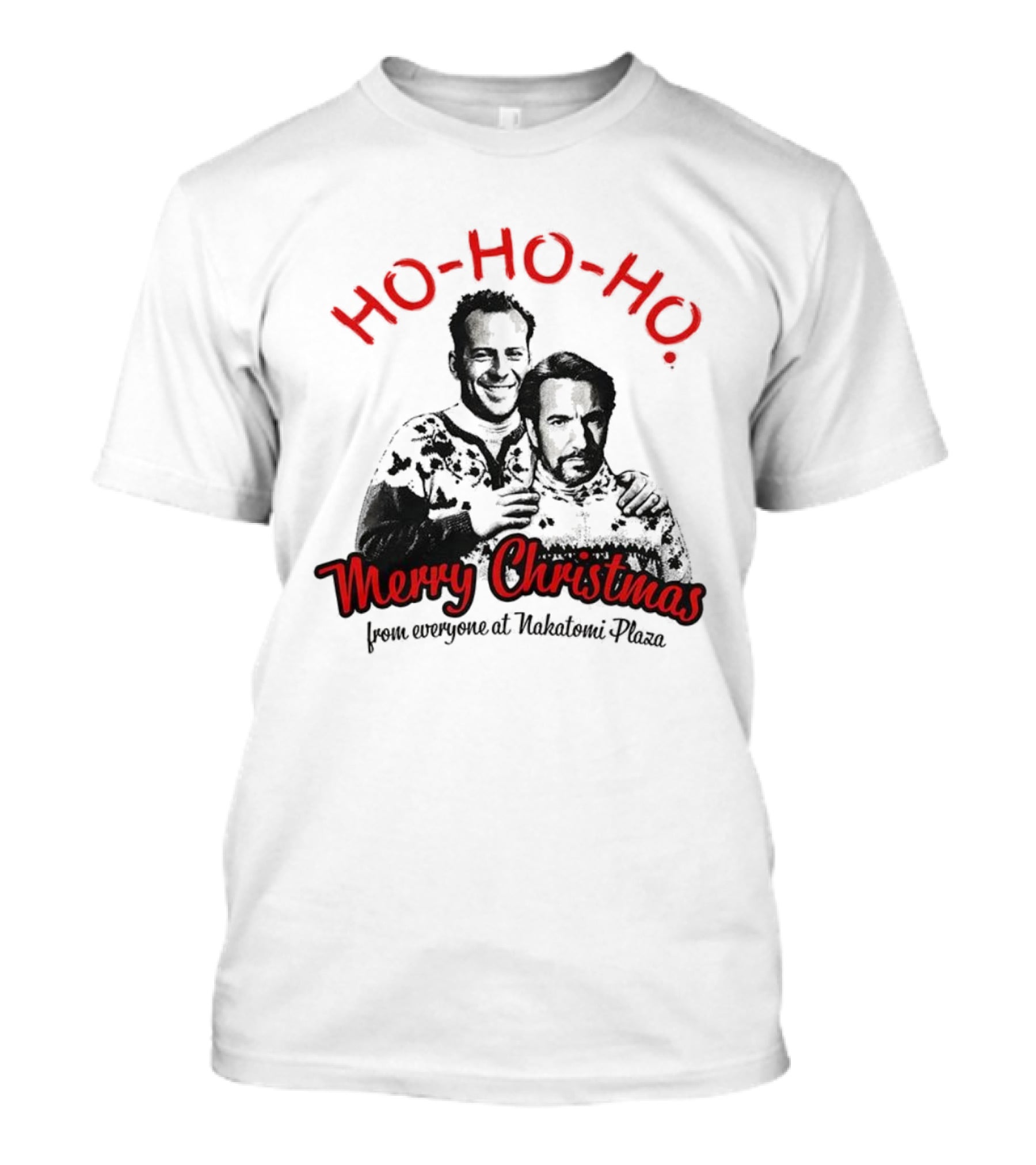 Ho Ho Ho Merry Christmas From Everyone At Nakatomi Plaza Bruce Willis Alan Rickman T-Shirt