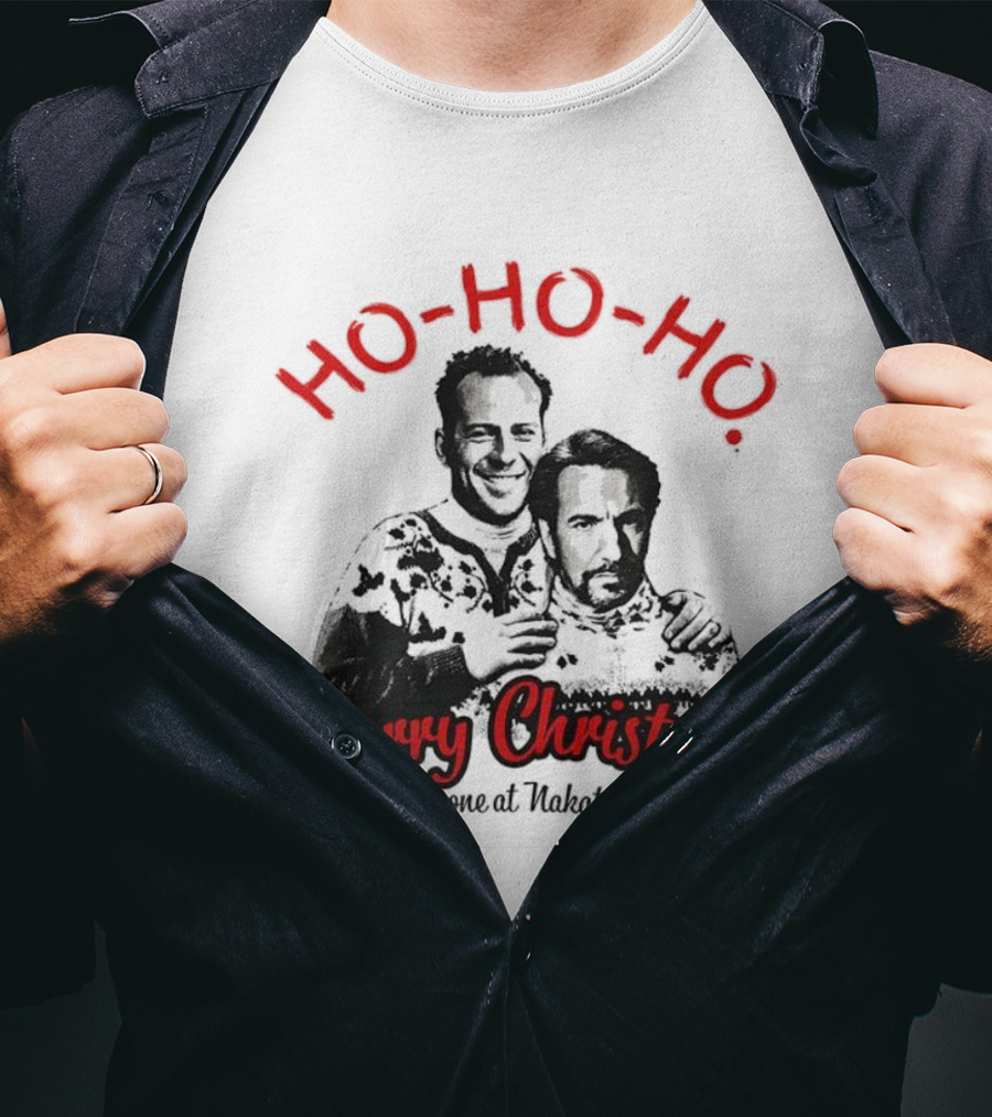 Ho Ho Ho Merry Christmas From Everyone At Nakatomi Plaza Bruce Willis Alan Rickman T-Shirt
