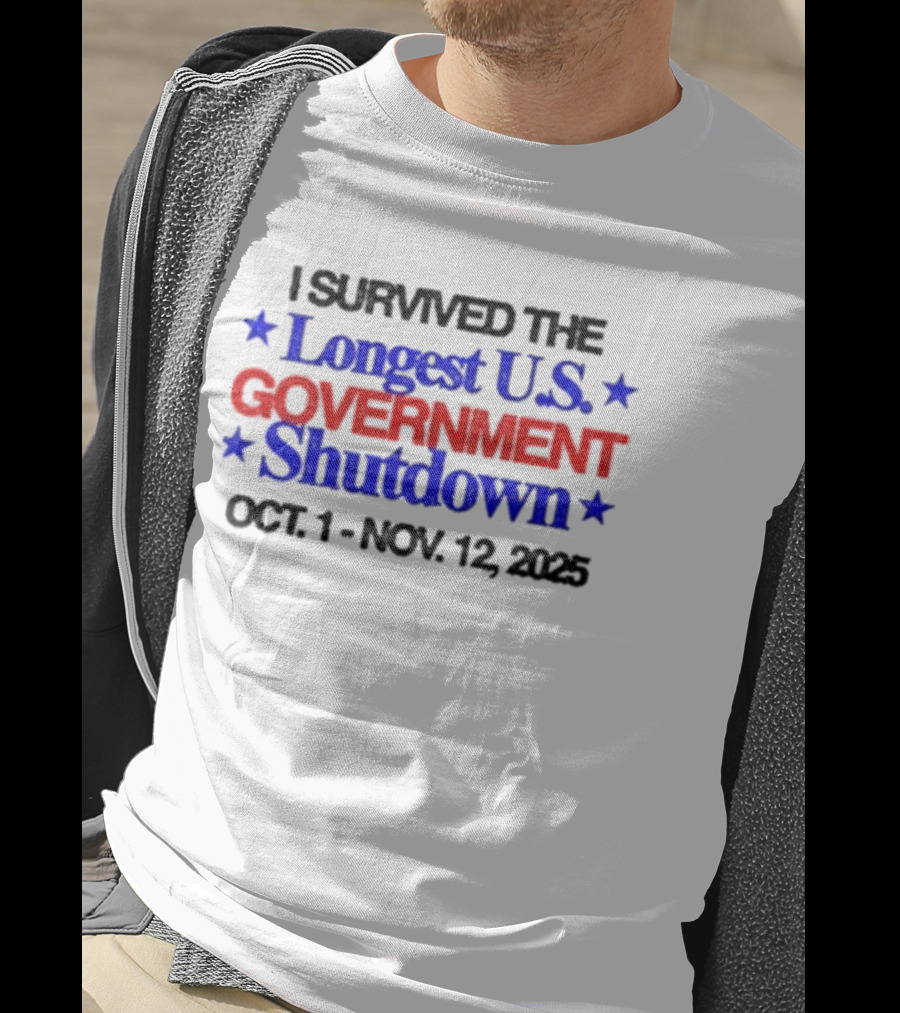 I Survived The Longest U.S. Government Shutdown Oct 1 Nov 12 2025 T-Shirt