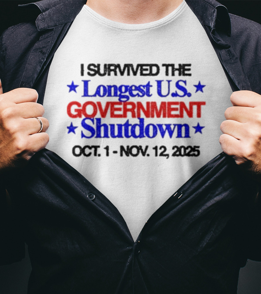 I Survived The Longest U.S. Government Shutdown Oct 1 Nov 12 2025 T-Shirt