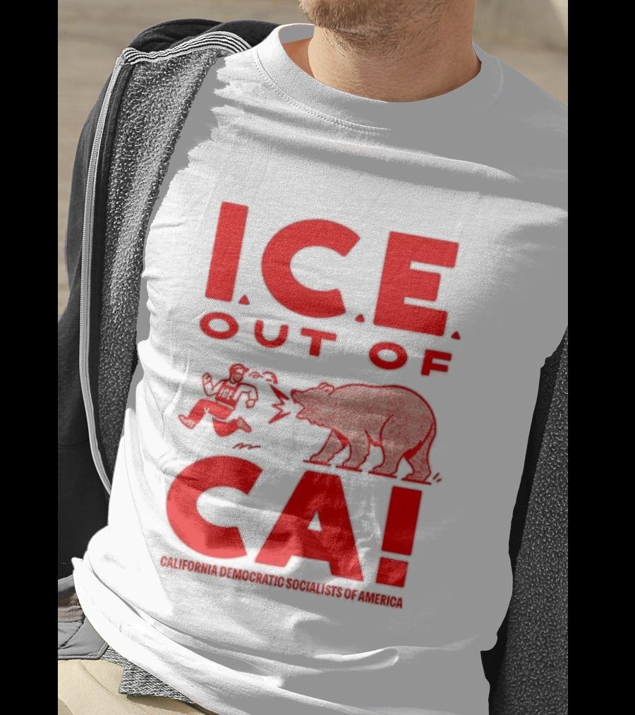 ICE Out Of CA California Democratic Socialists Of America Bear Imagery T-Shirt