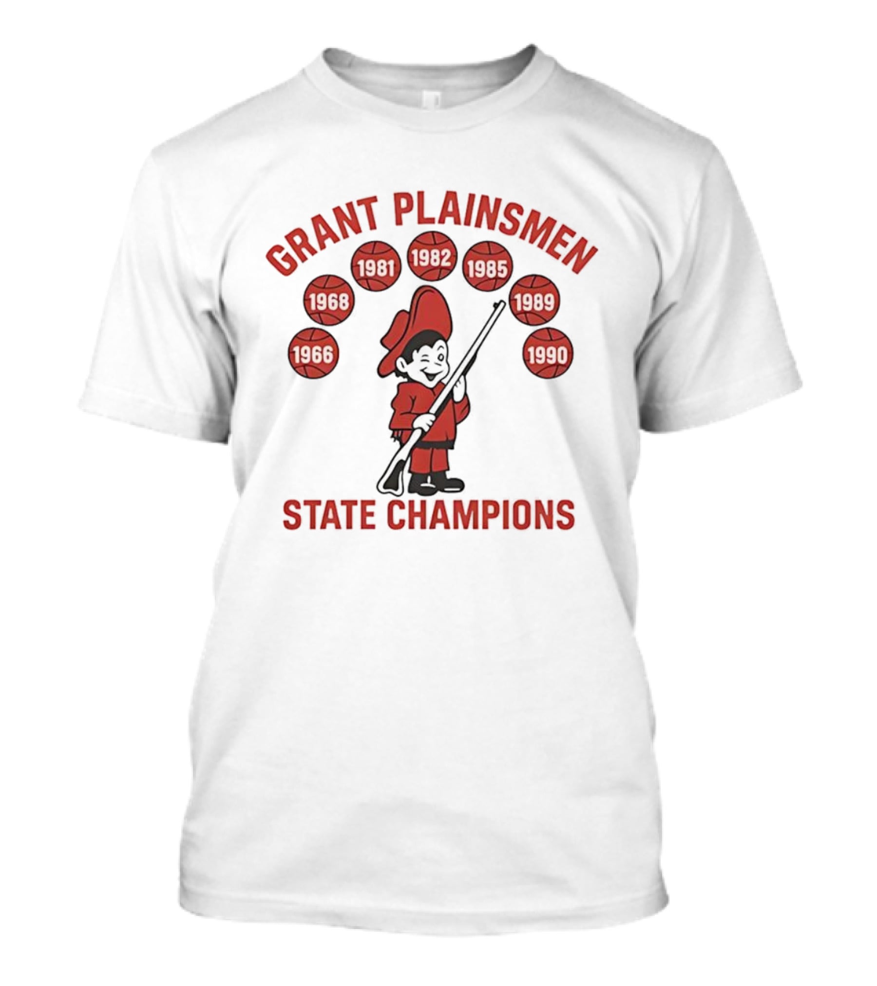 Grant Plainsmen 7x Basketball State Champions Mascot 1966 1968 1981 1982 1985 1989 1990 T-Shirt