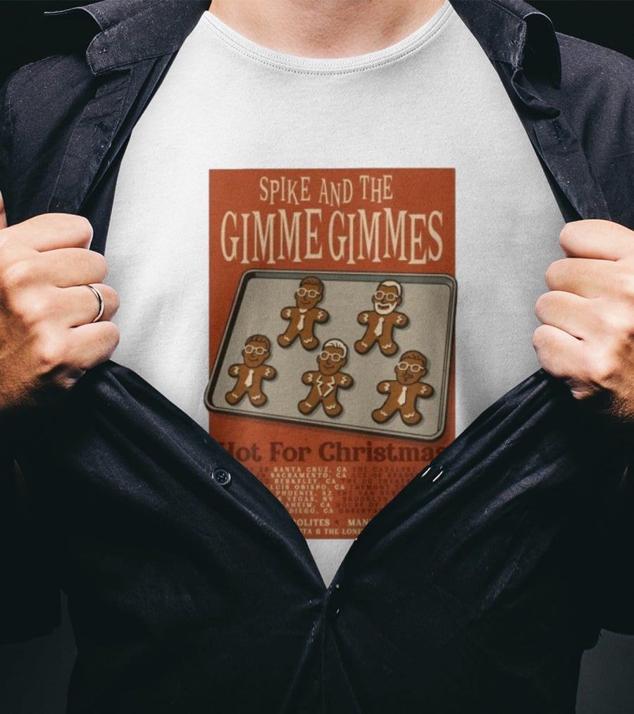 Spike And The Gimme Gimmes Hot For Christmas Tour Dates Gingerbread Band Show 2025 T-Shirt