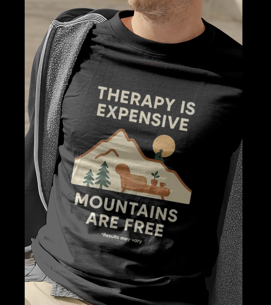 Therapy Is Expensive Mountains Are Free Nature Couch Sun T-Shirt