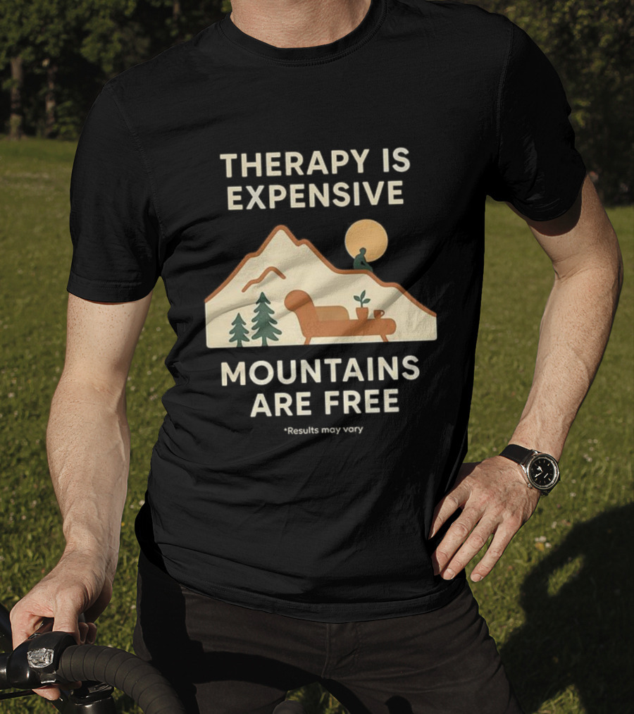 Therapy Is Expensive Mountains Are Free Nature Couch Sun T-Shirt