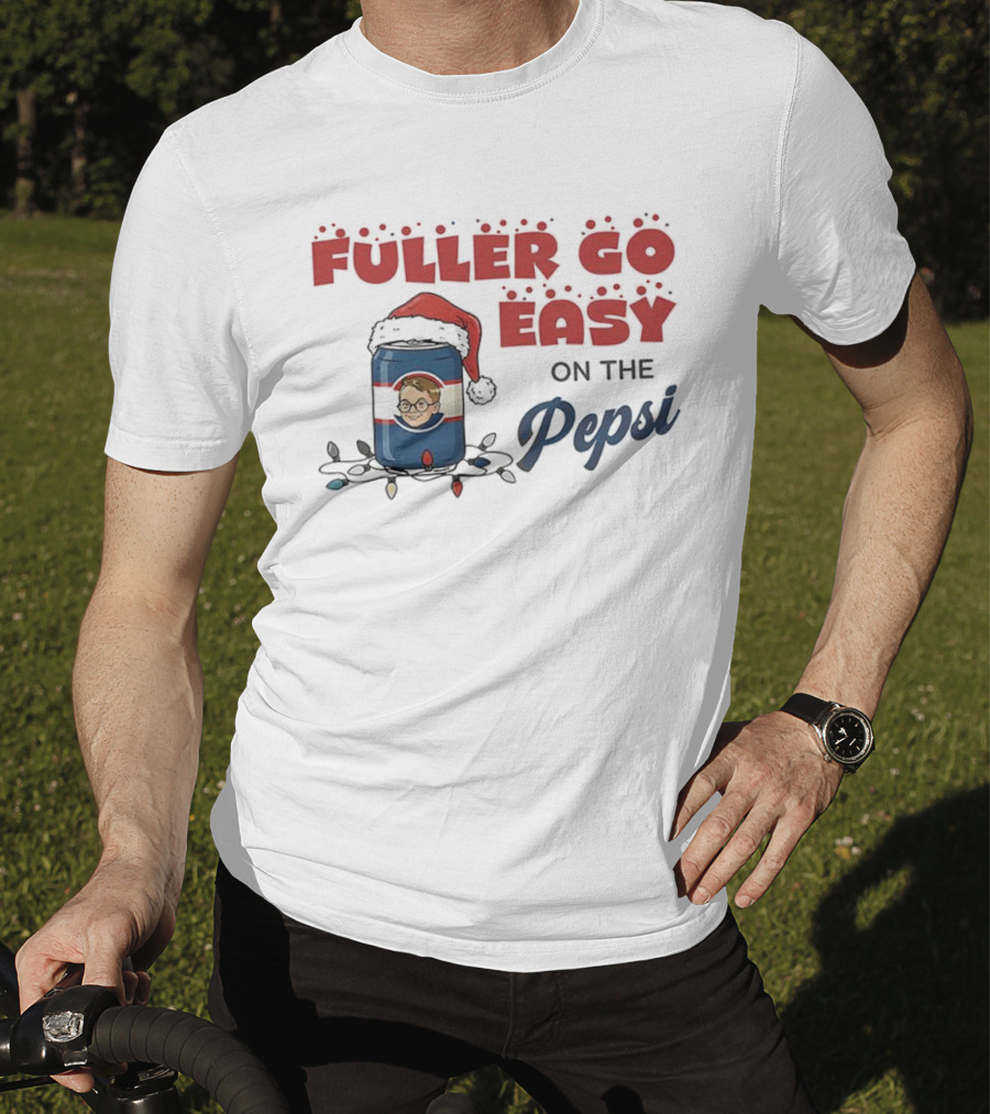 Fuller Go Easy On The Pepsi Christmas Santa Hat Holiday T-Shirt