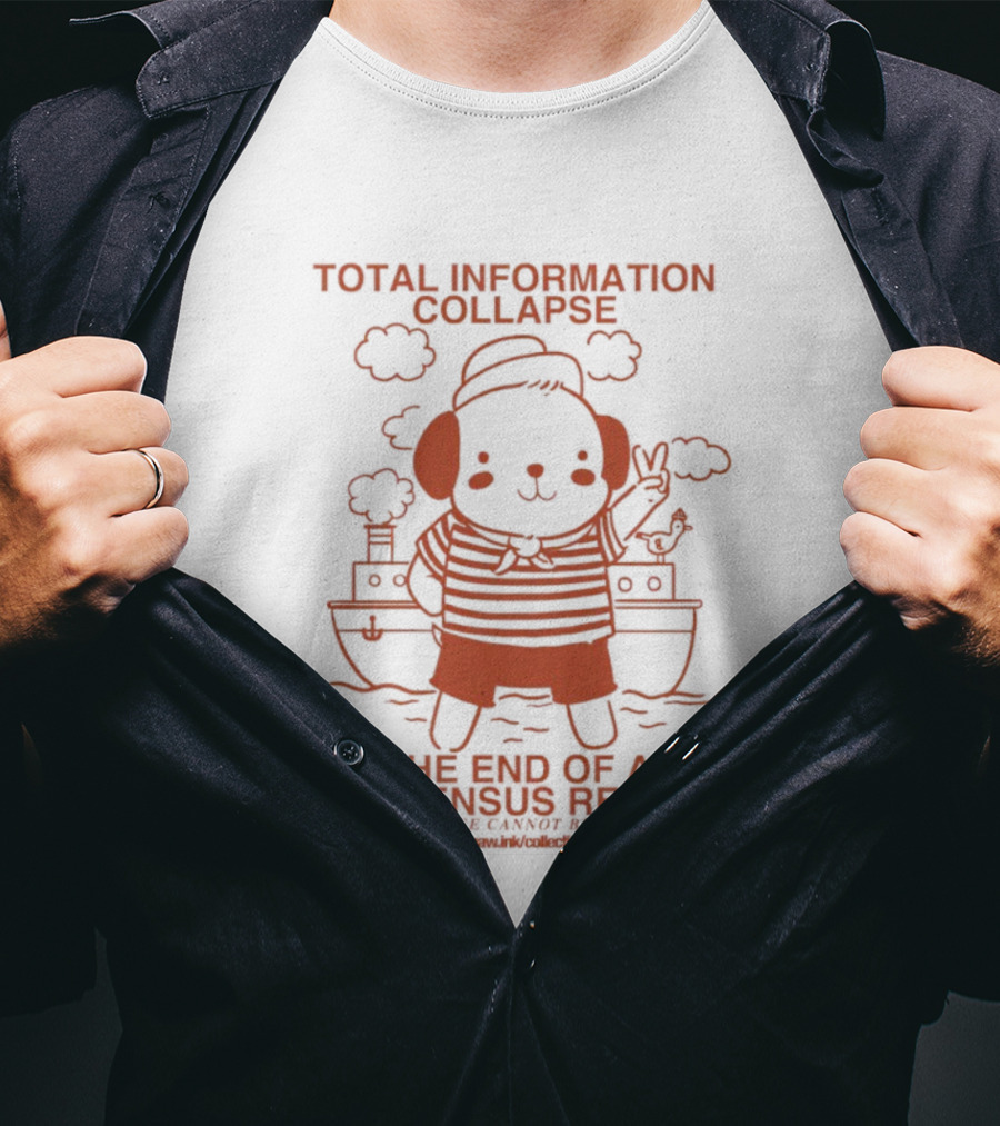 Total Information Collapse Dog & End Of All Consensus Reality T-Shirt
