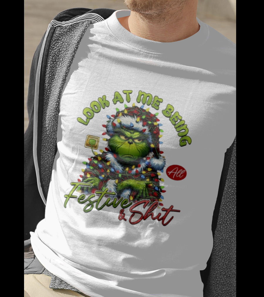 Grinch Look At Me Being All Festive & Shit Christmas Lights T-Shirt