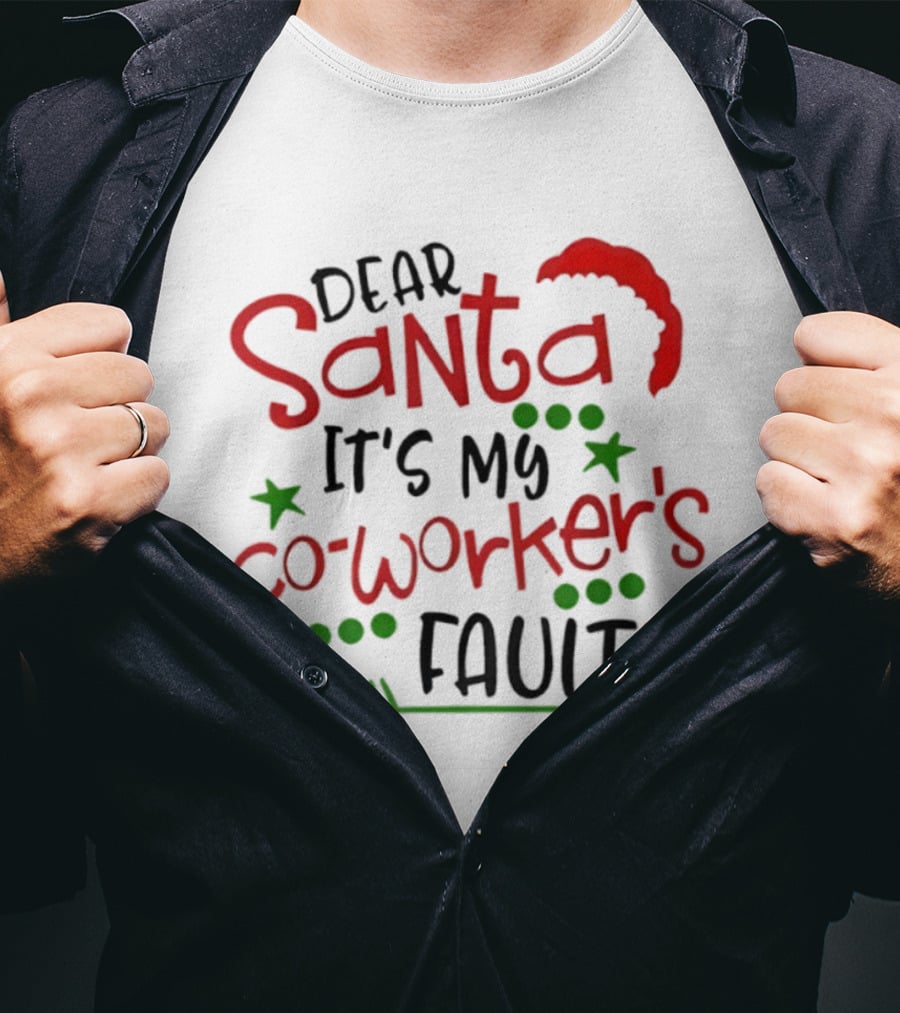 Santa It's My Coworker's Fault Christmas Humor T-Shirt