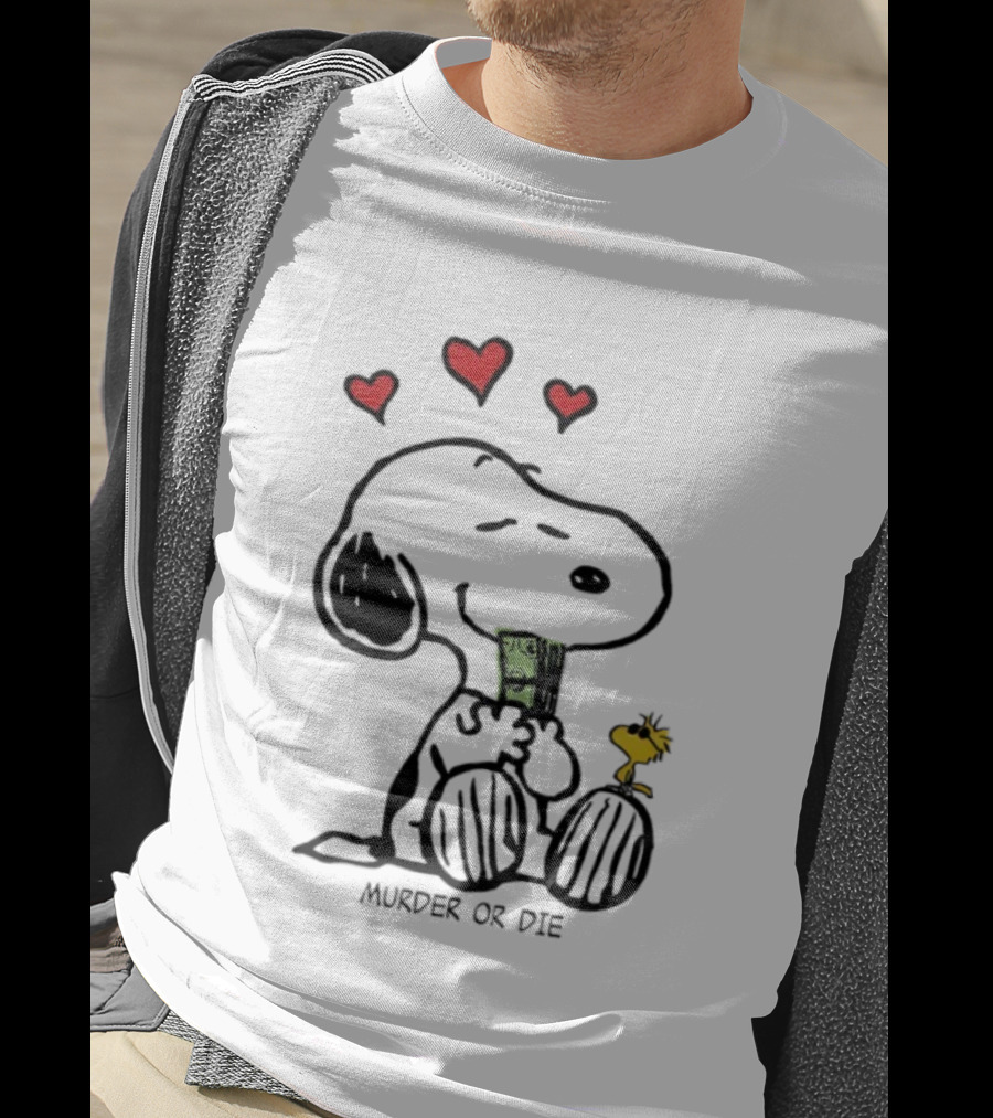 Murder Or Die Snoopy Hearts And Woodstock Cash T-Shirt