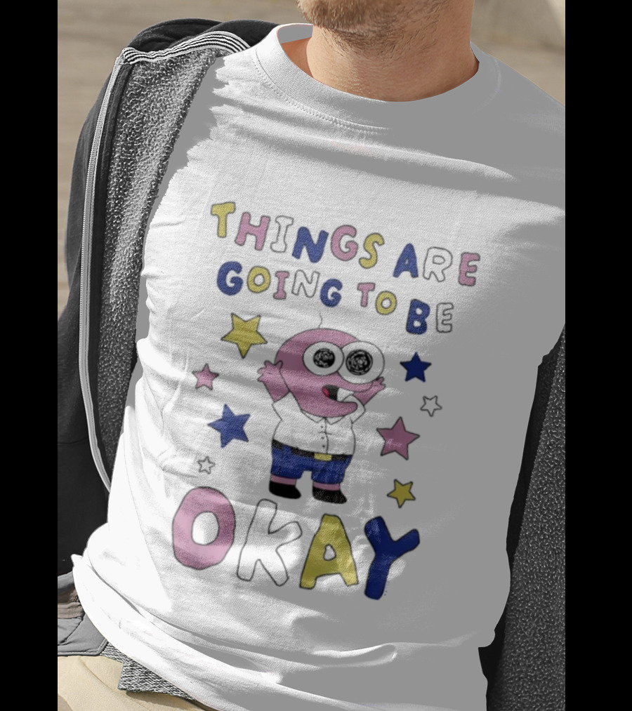 Things Are Going To Be Okay Starry Cartoon Character Fun T-Shirt