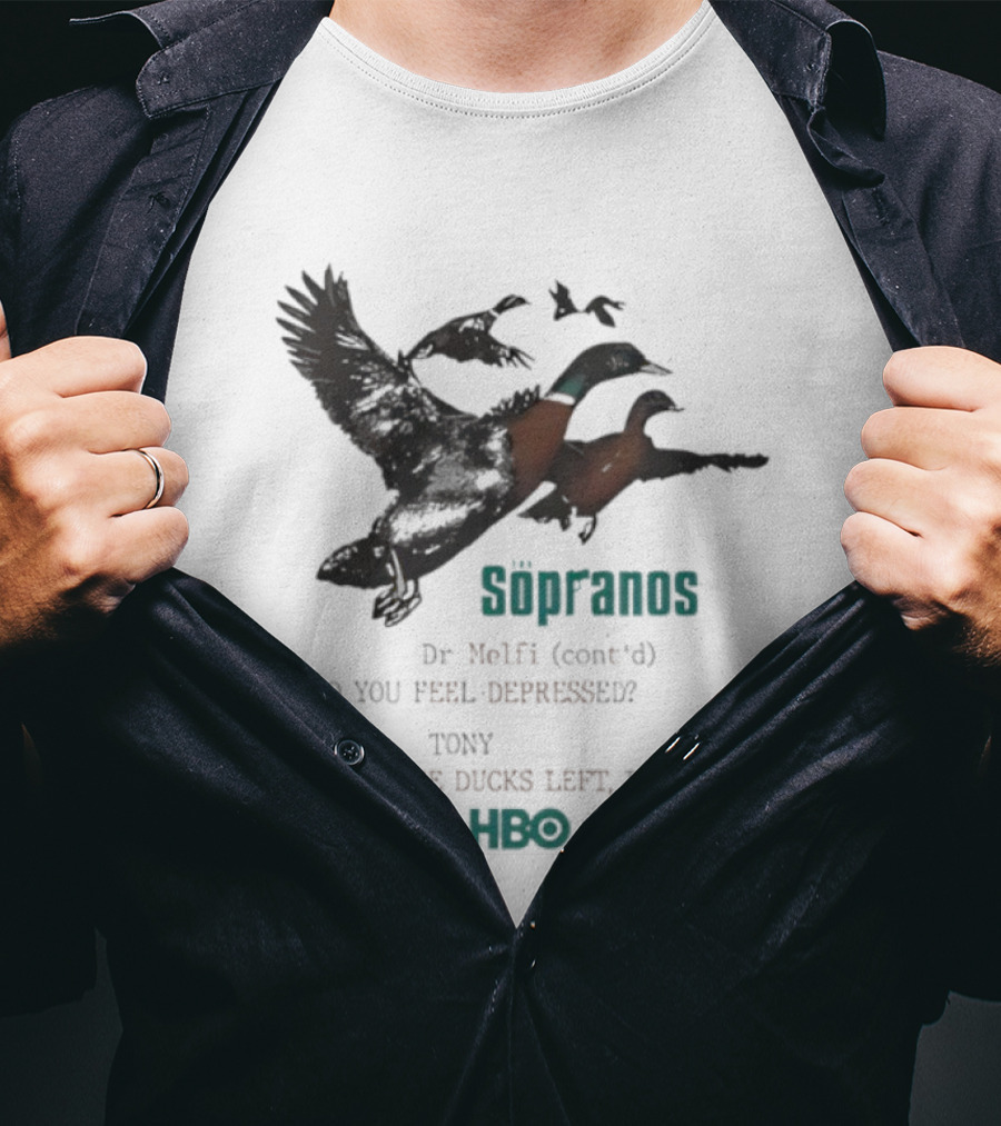 The Sopranos Dr Melfi Do You Feel Depressed Tony Since The Ducks Left HBO T-Shirt