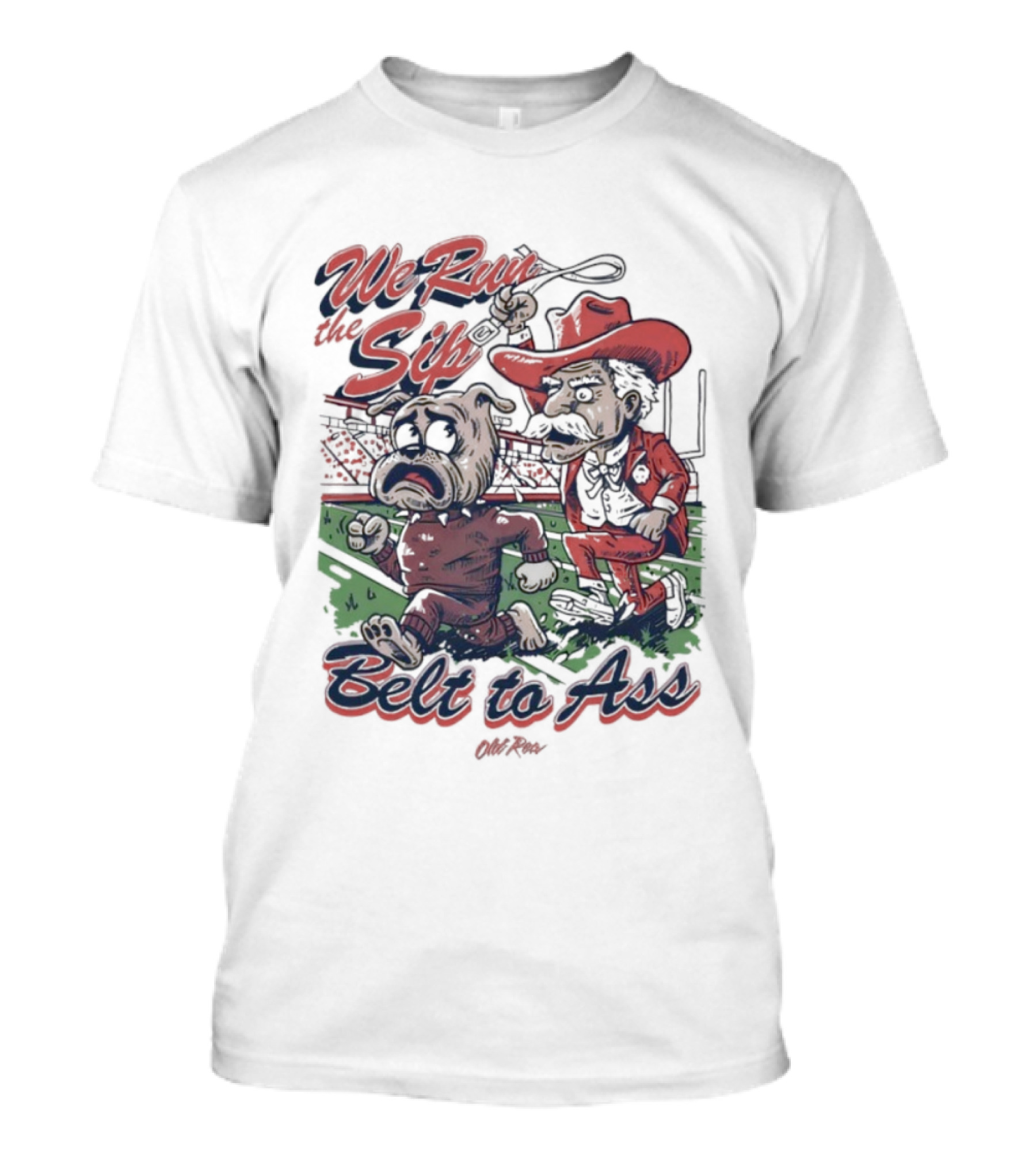 We Run The Sip Bulldog Belt To Ass Cowboy Graphic T-Shirt