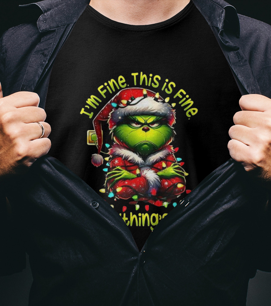 I'm Fine This Is Fine Everything's Fine Grinch Christmas Lights T-Shirt