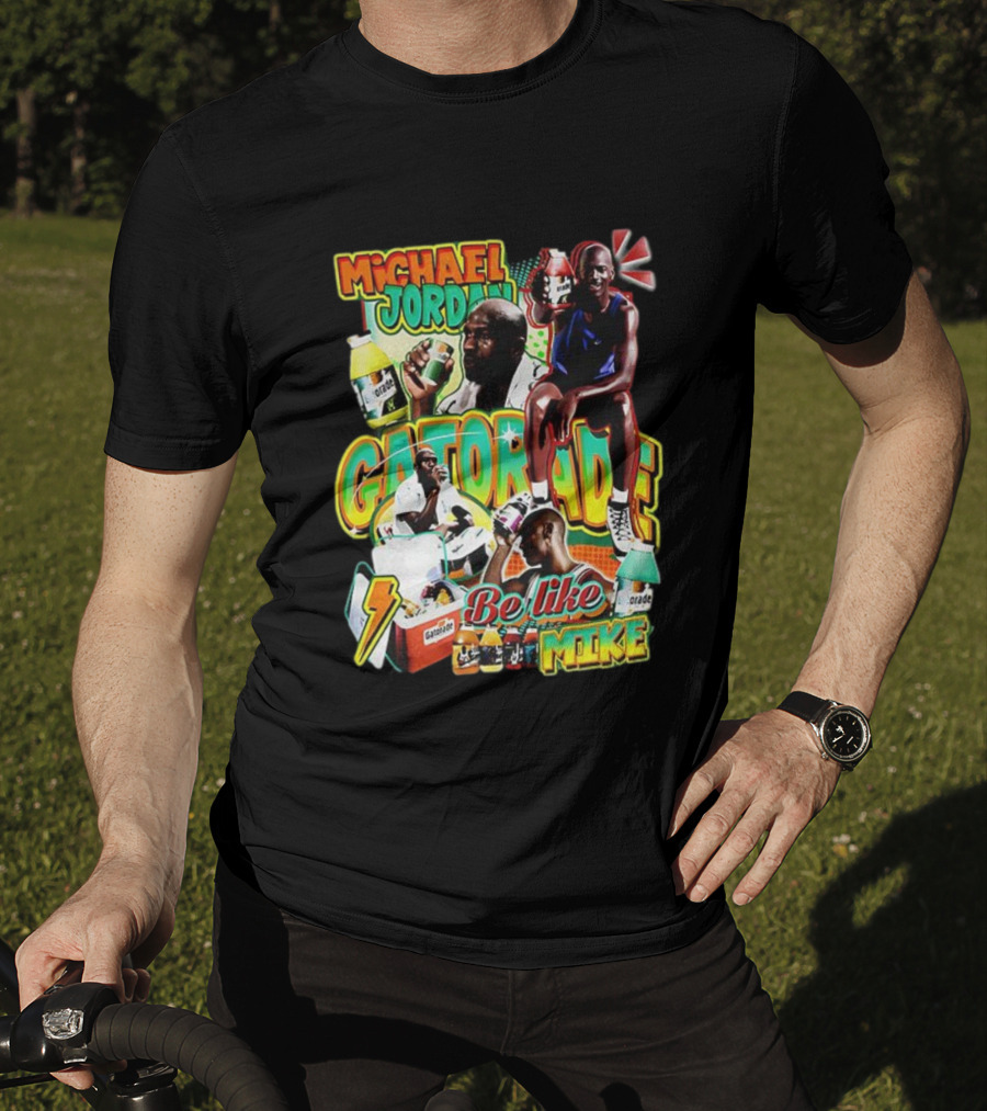 Michael Jordan Gatorade Be Like Mike Quench Your Thirst T-Shirt