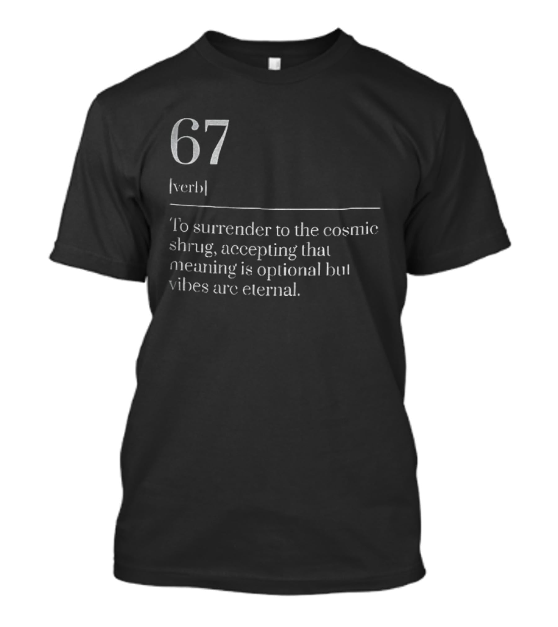 67 Verb Meme Dictionary Definition Cosmic Shrug Meaning Vibes Eternal T-Shirt