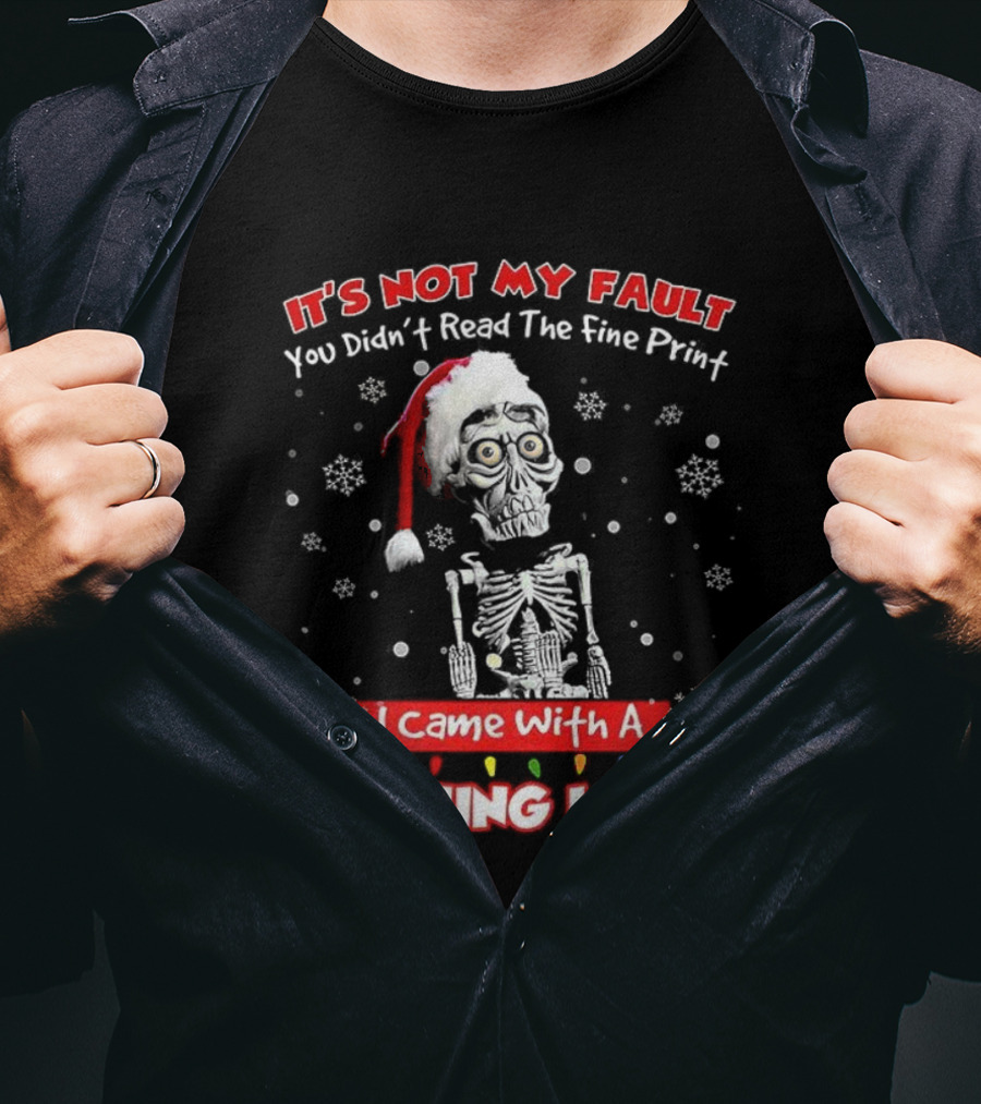 Skeleton It's Not My Fault I Came With A Warning Label Christmas T-Shirt