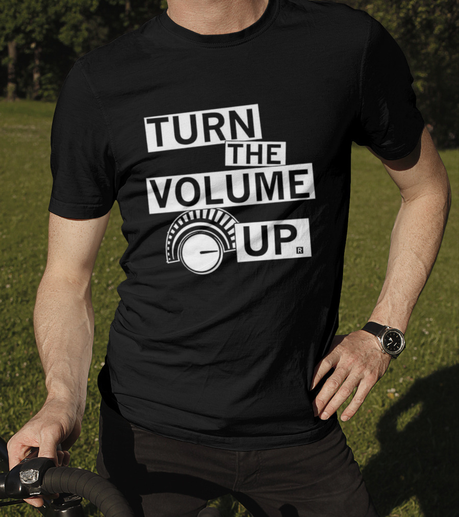 TURN THE VOLUME UP Knob Meme T-Shirt