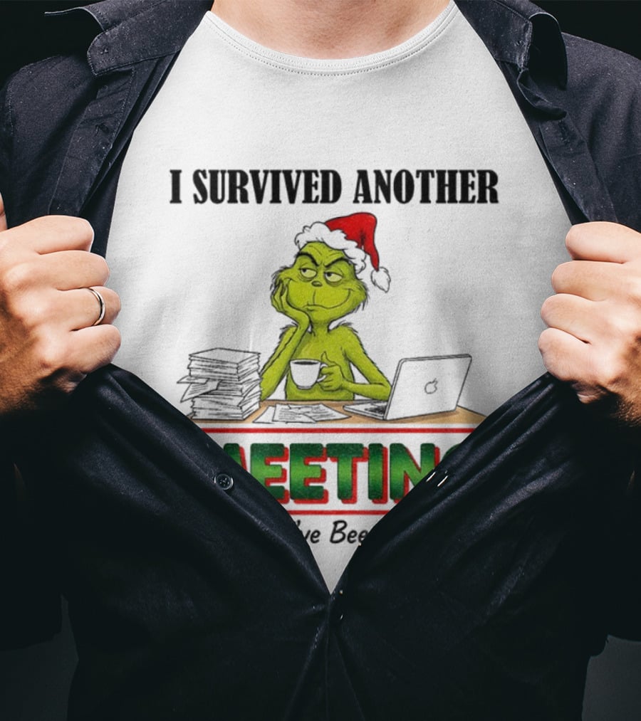 Grinch I Survived Another Meeting That Should’ve Been An Email Christmas T-Shirt