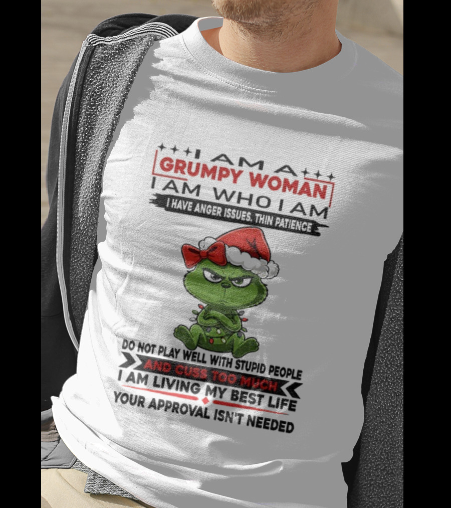 Grinch Grumpy Woman Anger Issues Thin Patience Christmas Approval Not Needed T-Shirt
