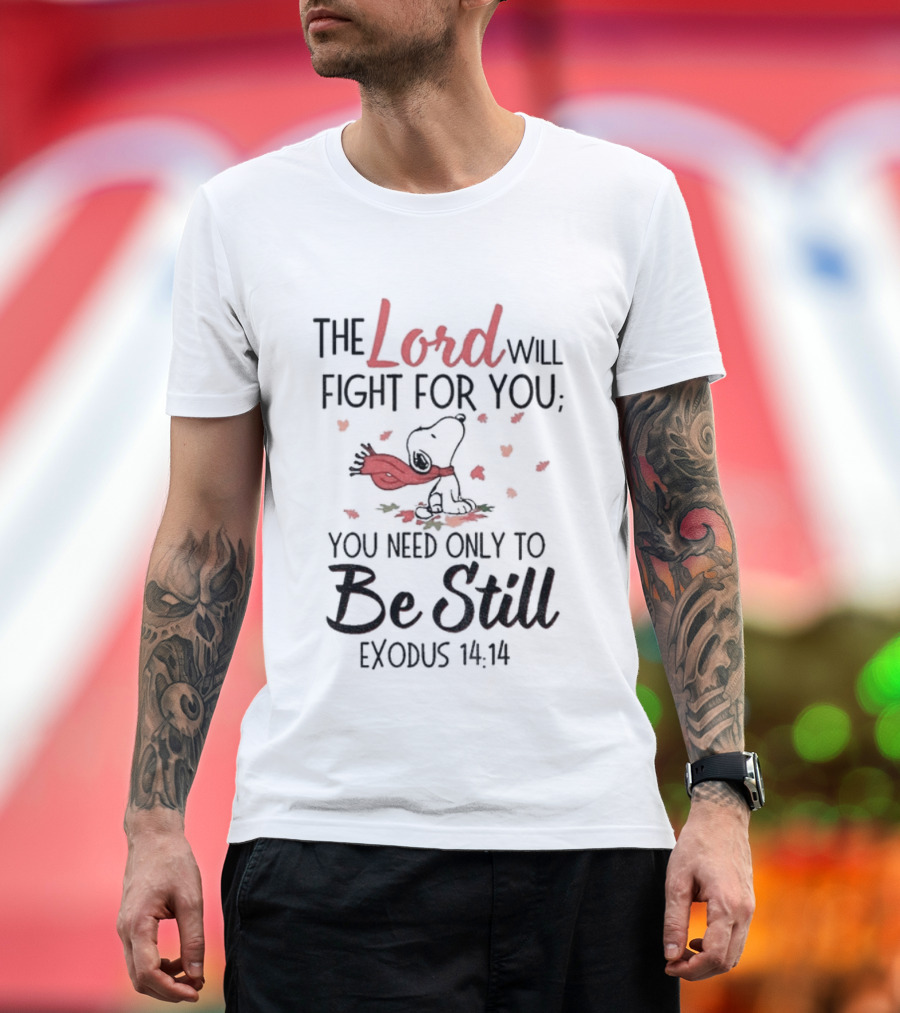 Snoopy The Lord Will Fight for You Be Still Exodus 14:14 T-Shirt