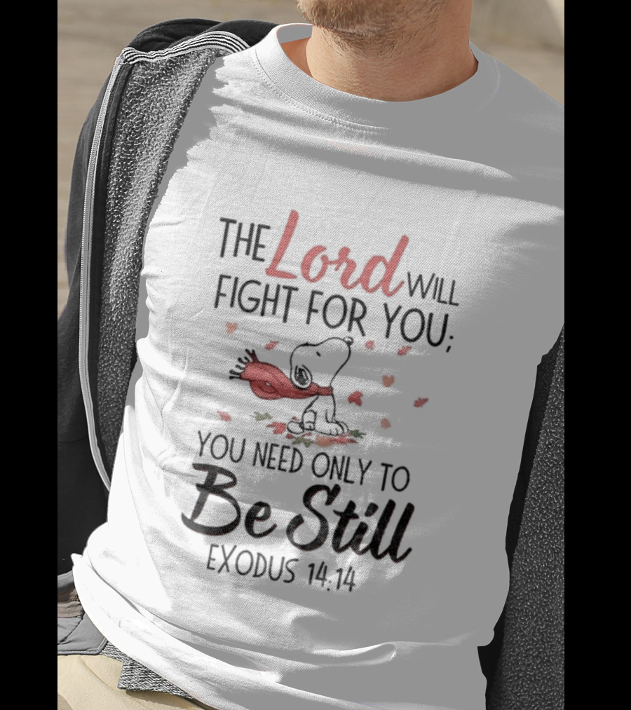 Snoopy The Lord Will Fight For You Be Still Exodus 14:14 T-Shirt