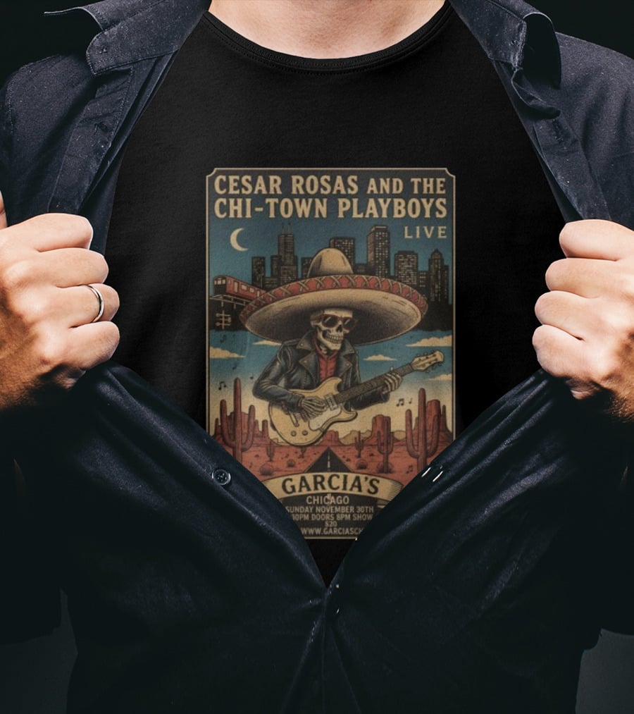 Cesar Rosas And The Chi-Town Playboys Live At Garcia's Chicago November 30th T-Shirt