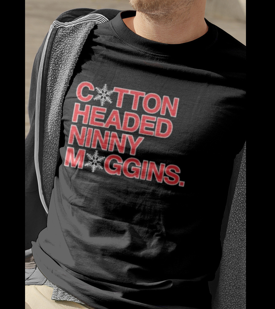 Cotton Headed Ninny Gins Christmas Snowflake Humor T-Shirt