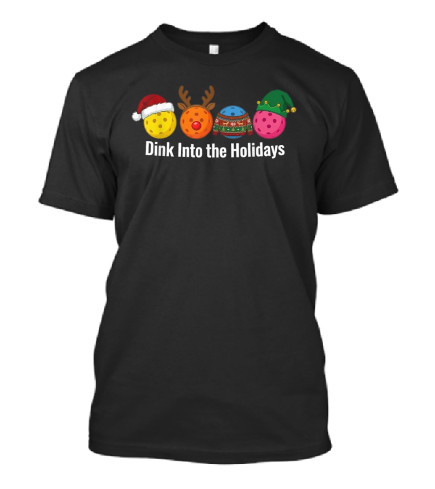 Dink Into The Holidays Pickleball Santa Reindeer Elf Ugly Xmas Christmas T-Shirt