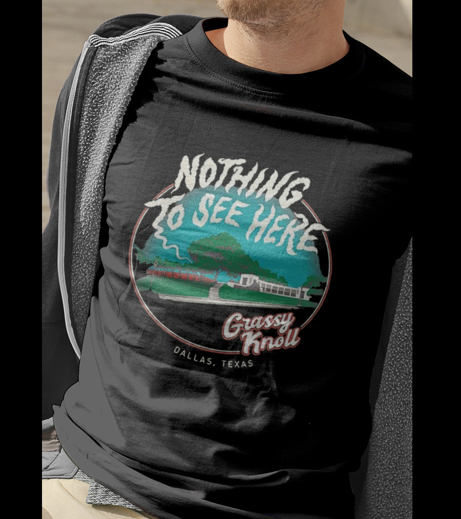 Nothing To See Here Grassy Knoll Dallas Texas Retro Vintage Style T-Shirt