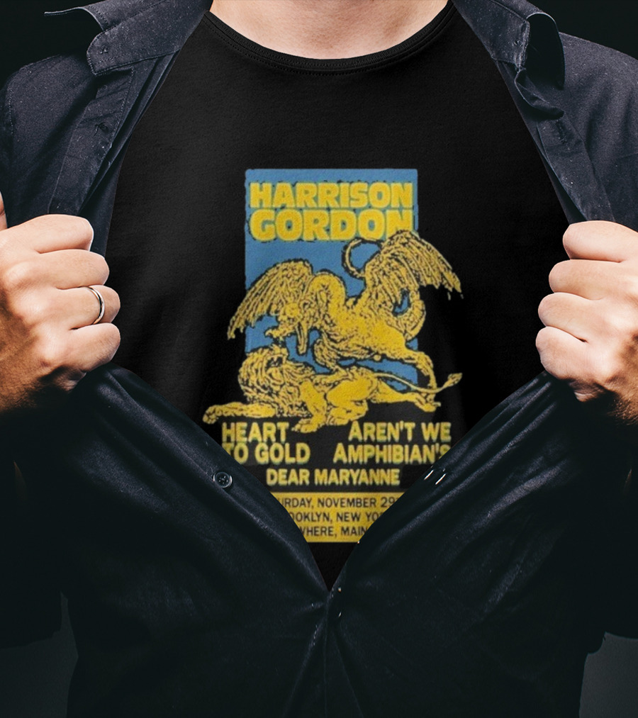 Harrison Gordon Heart To Gold Amphibian's Dear Maryanne Brooklyn NY November 29 Elsewhere Main Hall T-Shirt