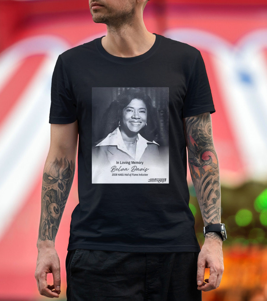 In Loving Memory Belva Davis 2008 NABJ Hall of Fame Inductee T-Shirt