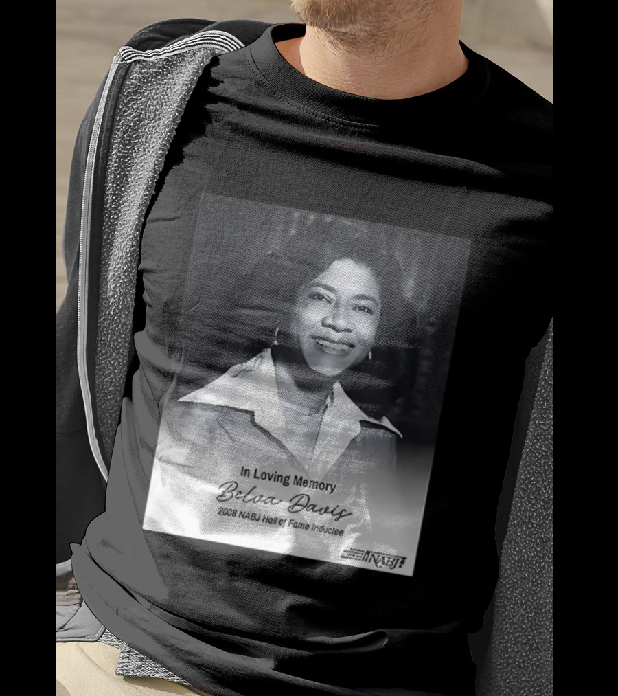 In Loving Memory Belva Davis 2008 NABJ Hall Of Fame Inductee T-Shirt